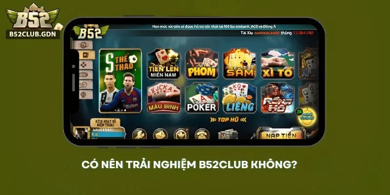 Có nên trải nghiệm B52Club lâu dài không?